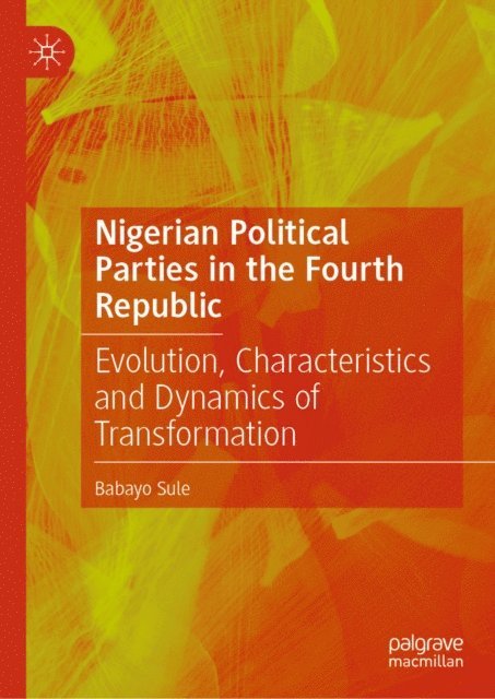 Babayo Sule - Nigerian Political Parties in the Fourth Republic, E-bok