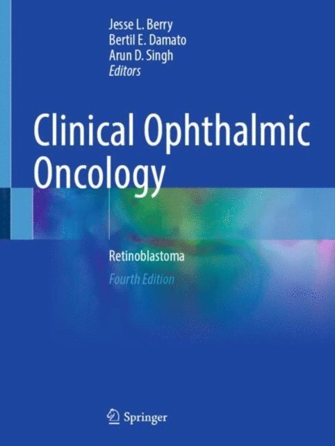 Arun D. Singh, Bertil E. Damato, Jesse L. Berry - Clinical Ophthalmic Oncology, E-bok