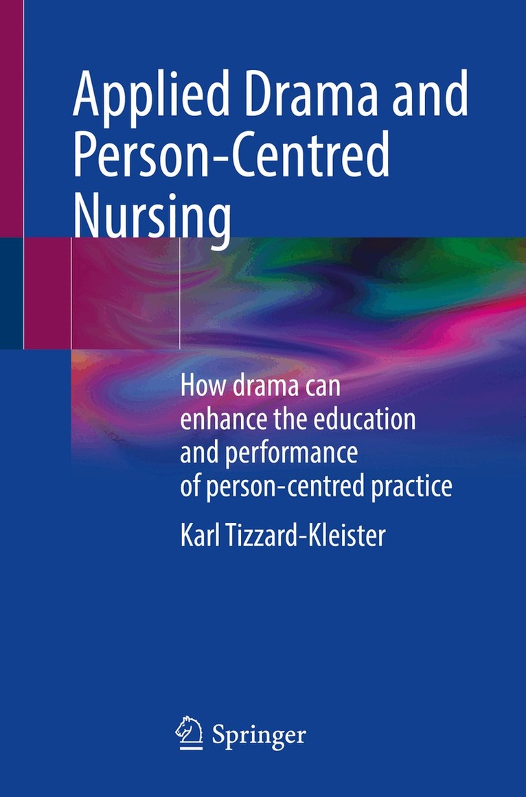 Karl Tizzard-Kleister - Applied Drama and Person-Centred Nursing, Häftad. Tillgänglighet: Lägg i varukorg