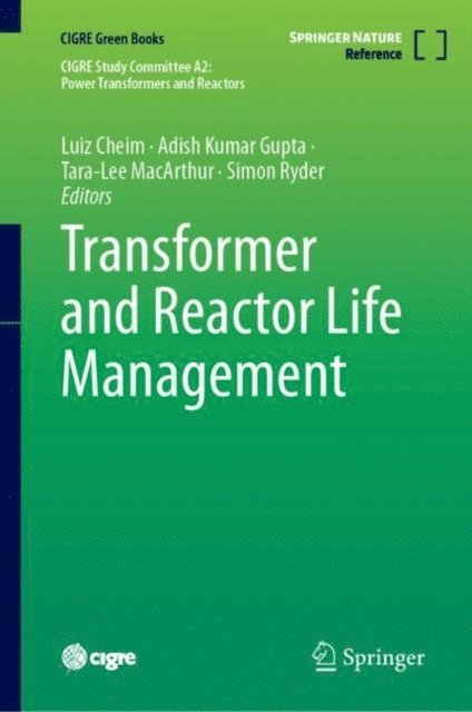 Simon Ryder, Tara-Lee MacArthur, Adish Kumar Gupta, Luiz Cheim - Transformer and Reactor Life Management, E-bok