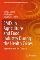 Lamiha Ozturk, Rıza Bayrak, Lica Erhan - SMEs in Agriculture and Food Industry During the Health Crises, Häftad