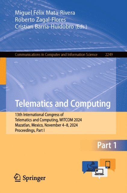 Cristian Barria-Huidobro, Roberto Zagal-Flores, Miguel Felix Mata-Rivera - Telematics and Computing, E-bok