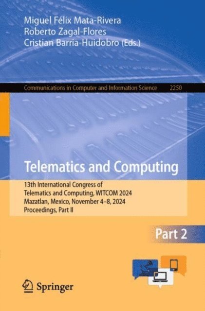 Cristian Barria-Huidobro, Roberto Zagal-Flores, Miguel Felix Mata-Rivera - Telematics and Computing, E-bok