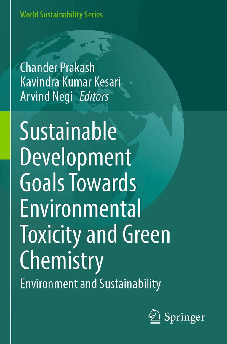 Chander Prakash, Kavindra Kumar Kesari, Arvind Negi - Sustainable Development Goals Towards Environmental Toxicity and Green Chemistry, Häftad