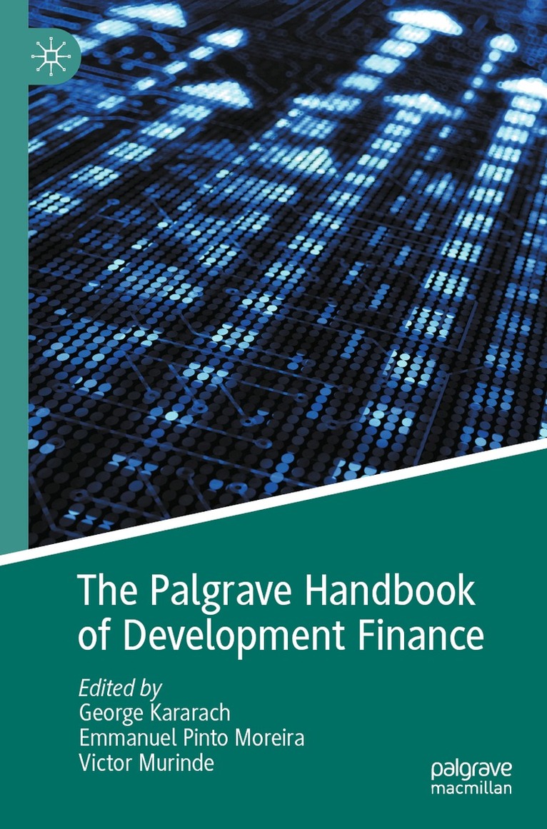 George Kararach, Emmanuel Pinto Moreira, Victor Murinde - Palgrave Handbook of Development Finance, Häftad