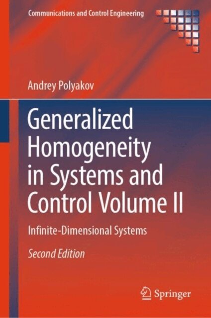 Andrey Polyakov - Generalized Homogeneity in Systems and Control Volume II, E-bok
