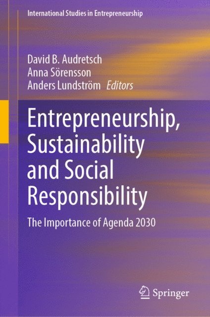 Anders Lundstrom, Anna Sorensson, David B. Audretsch - Entrepreneurship, Sustainability and Social Responsibility, E-bok