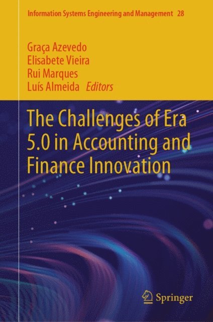 Luis Almeida, Rui Marques, Elisabete Vieira, Graca Azevedo - Challenges of Era 5.0 in Accounting and Finance Innovation, E-bok