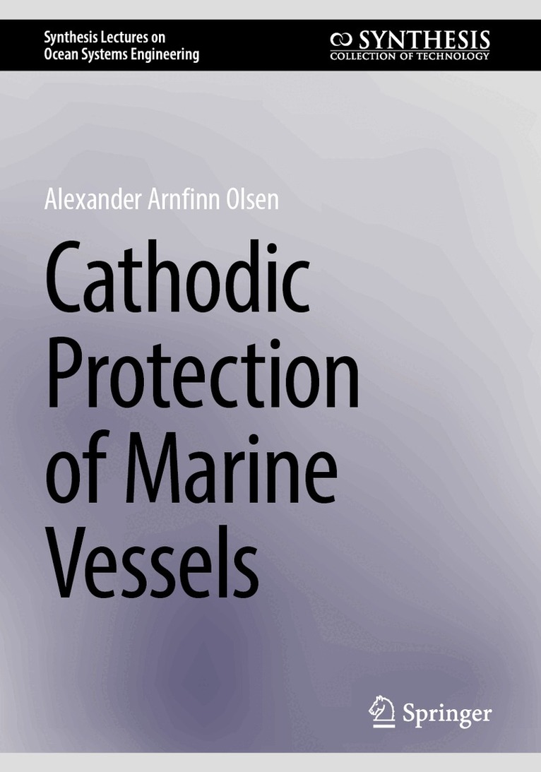 Alexander Arnfinn Olsen - Cathodic Protection of Marine Vessels, Häftad