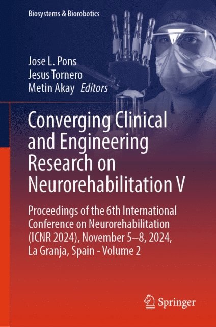 Metin Akay, Jesus Tornero, Jose L. Pons - Converging Clinical and Engineering Research on Neurorehabilitation V, E-bok