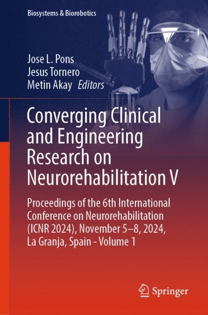 Metin Akay, Jesus Tornero, Jose L. Pons - Converging Clinical and Engineering Research on Neurorehabilitation V, E-bok