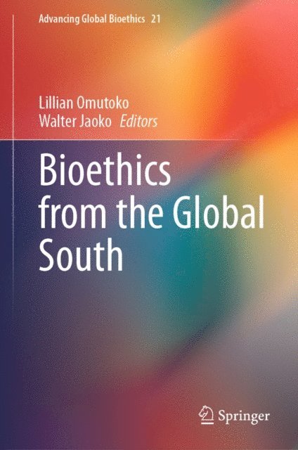 Walter Jaoko, Lillian Omutoko - Bioethics from the Global South, E-bok
