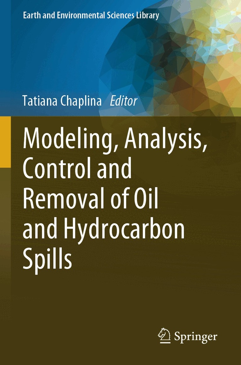 Tatiana Chaplina - Modeling, Analysis, Control and Removal of Oil and Hydrocarbon Spills, Häftad