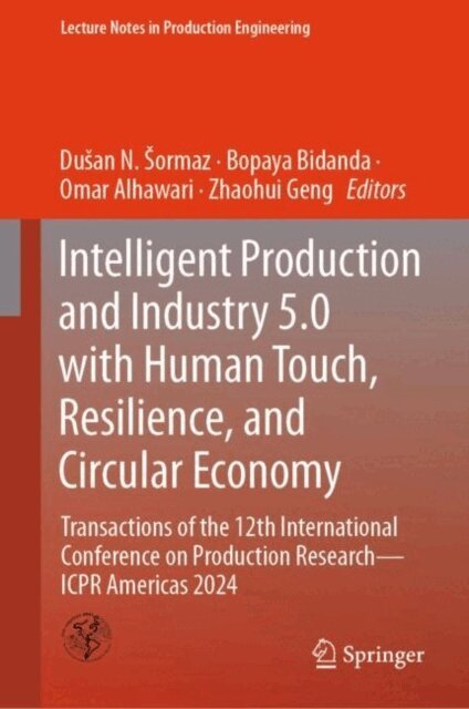Zhaohui Geng, Omar Alhawari, Bopaya Bidanda, Dusan N. Sormaz - Intelligent Production and Industry 5.0 with Human Touch, Resilience, and Circular Economy, E-bok