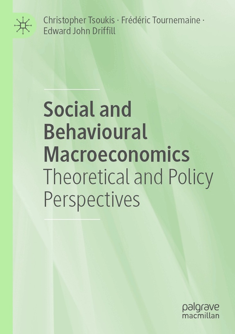 Christopher Tsoukis, Frédéric Tournemaine, Edward John Driffill - Social and Behavioural Macroeconomics, Häftad