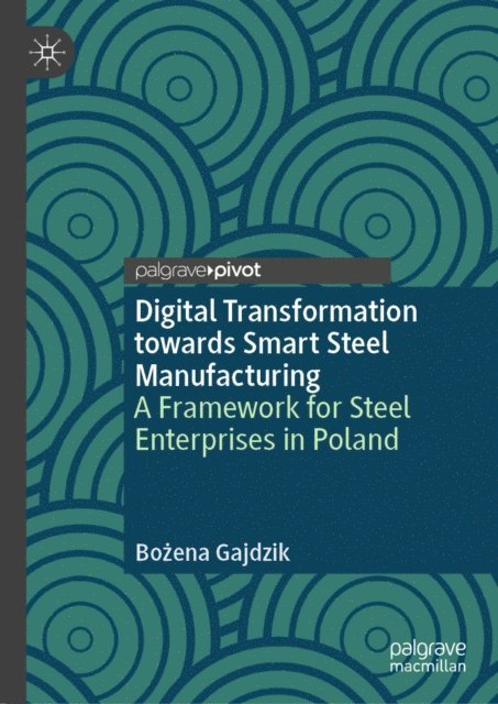 Bozena Gajdzik - Digital Transformation towards Smart Steel Manufacturing, E-bok