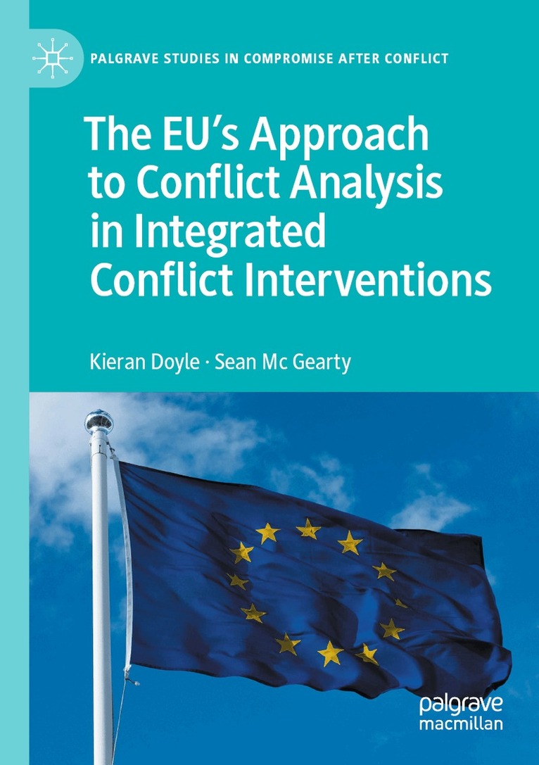 Kieran Doyle, Sean Mc Gearty - EU's Approach to Conflict Analysis in Integrated Conflict Interventions, Häftad