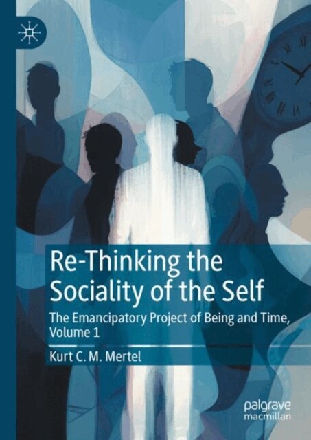 Kurt C. M. Mertel - Re-Thinking the Sociality of the Self, E-bok