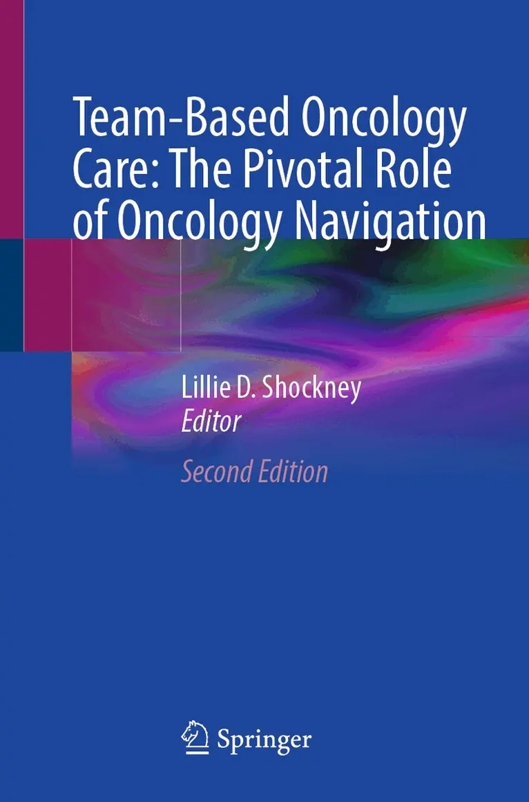Lillie D. Shockney - Team-Based Oncology Care: The Pivotal Role of Oncology Navigation, Häftad. Tillgänglighet: Lägg i varukorg