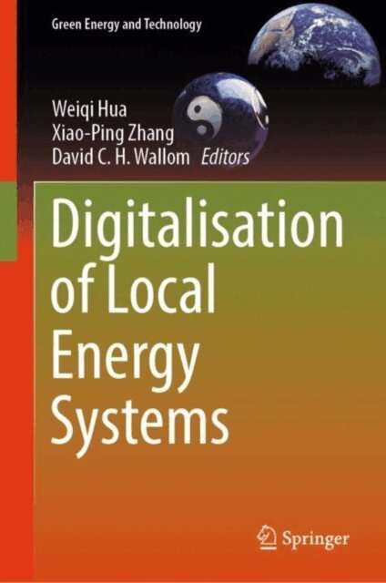 David C.H. Wallom, Xiao-Ping Zhang, Weiqi Hua - Digitalisation of Local Energy Systems, E-bok