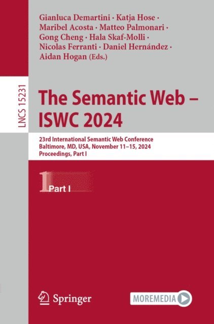 Aidan Hogan, Daniel Hernandez, Nicolas Ferranti, Hala Skaf-Molli, Gong Cheng, Matteo Palmonari, Maribel Acosta, Katja Hose, Gianluca Demartini - Semantic Web - ISWC 2024, E-bok