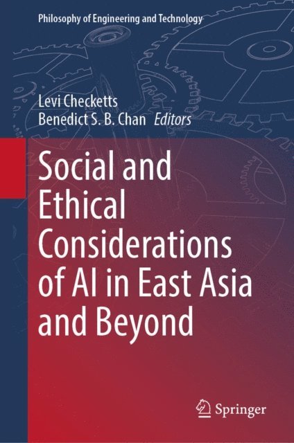 Benedict S. B. Chan, Levi Checketts - Social and Ethical Considerations of AI in East Asia and Beyond, E-bok