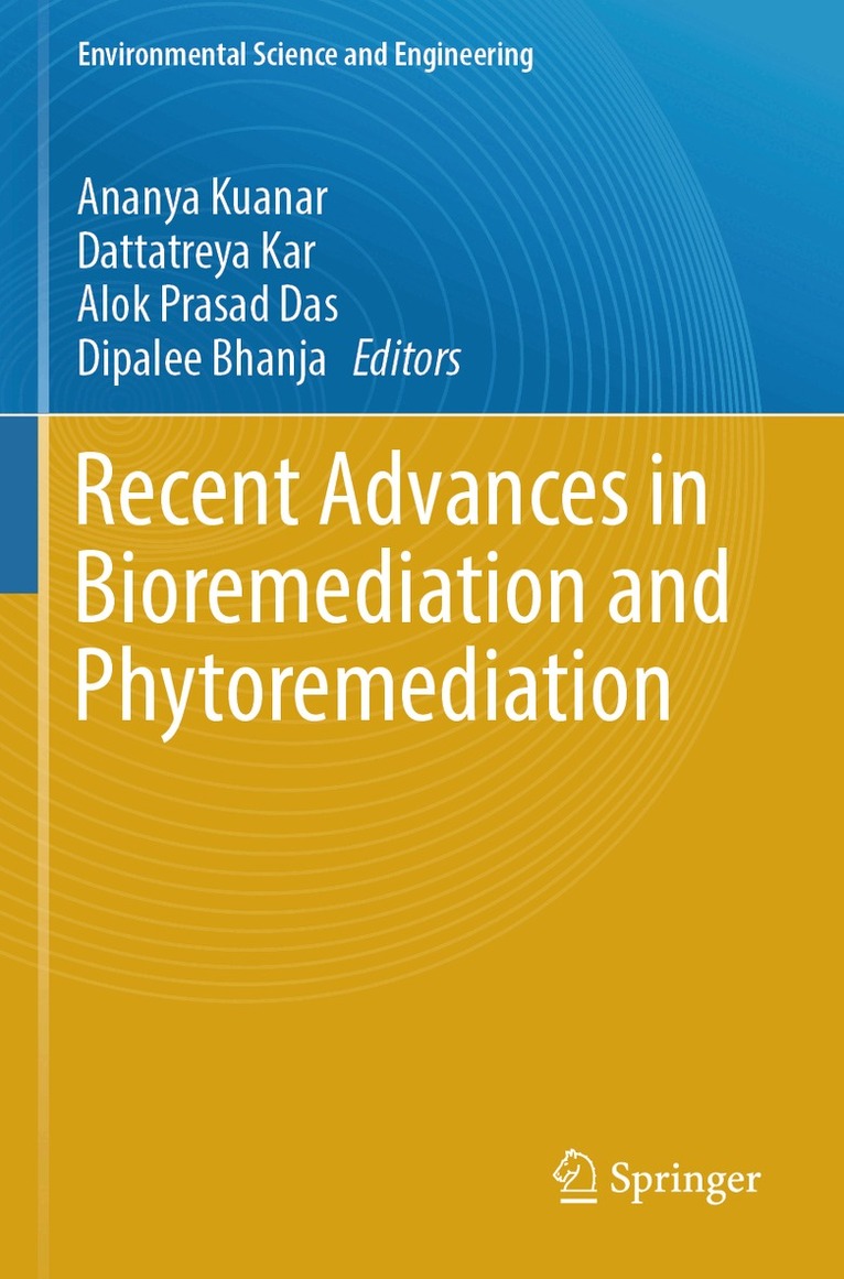 Ananya Kuanar, Dattatreya Kar, Alok Prasad Das, Dipalee Bhanja - Recent Advances in Bioremediation and Phytoremediation, Häftad