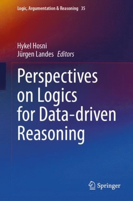 Jurgen Landes, Hykel Hosni - Perspectives on Logics for Data-driven Reasoning, E-bok. Tillgänglighet: Lägg i varukorg