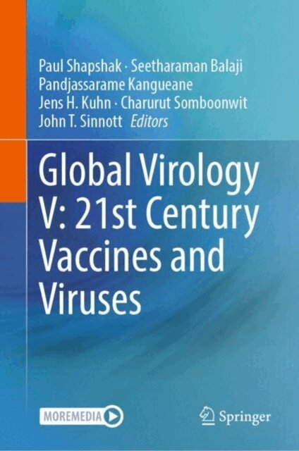 John T. Sinnott, Charurut Somboonwit, Jens H. Kuhn, Pandjassarame Kangueane, Seetharaman Balaji, Paul Shapshak - Global Virology V: 21st Century Vaccines and Viruses, E-bok