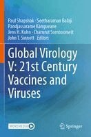 Paul Shapshak, Seetharaman Balaji, Pandjassarame Kangueane, Jens H. Kuhn, Charurut Somboonwit, John T. Sinnott - Global Virology V: 21st Century Vaccines and Viruses, Häftad