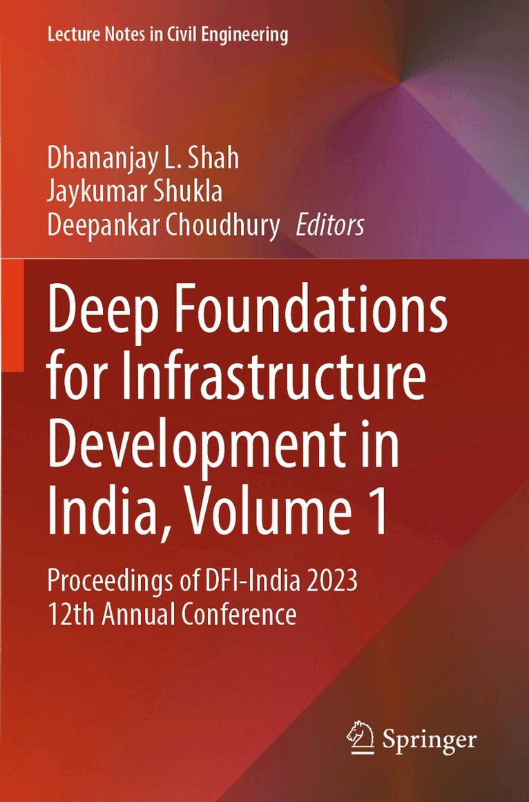 Dhananjay L. Shah, Jaykumar Shukla, Deepankar Choudhury - Deep Foundations for Infrastructure Development in India, Volume 1, Häftad