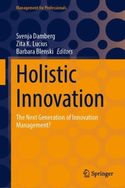 Barbara Blenski, Zita K. Lucius, Svenja Damberg - Holistic Innovation, E-bok