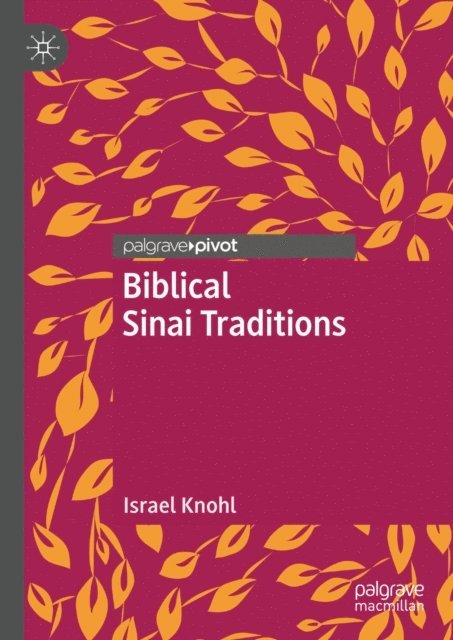 Israel Knohl - Biblical Sinai traditions, E-bok