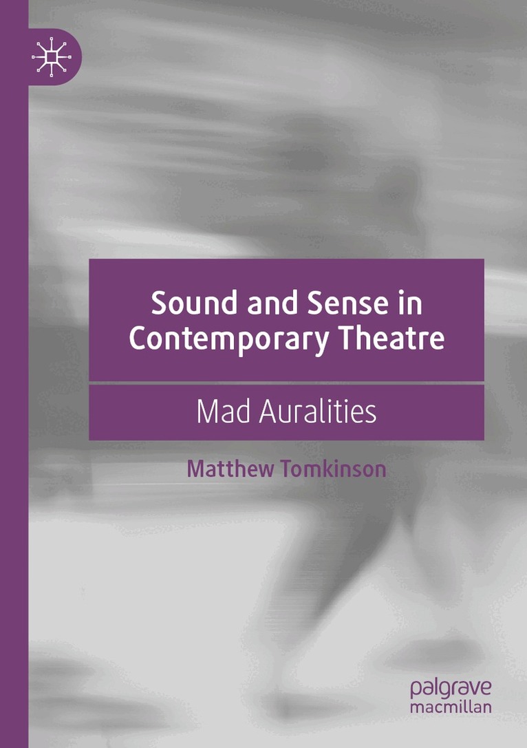 Matthew Tomkinson - Sound and Sense in Contemporary Theatre, Häftad