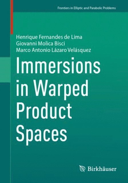 Marco Antonio Lazaro Velasquez, Giovanni Molica Bisci, Henrique Fernandes de Lima - Immersions in Warped Product Spaces, E-bok