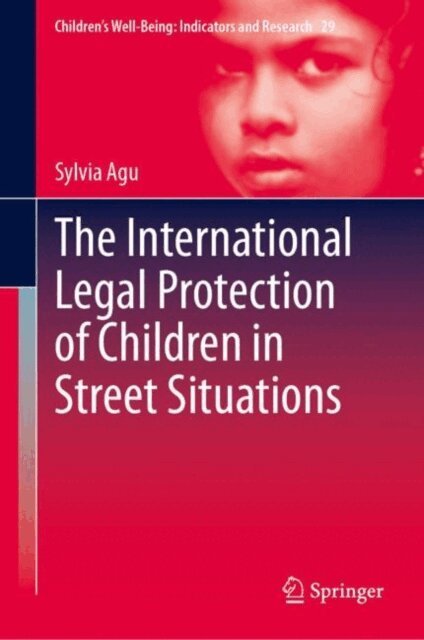 Sylvia Agu - International Legal Protection of Children in Street Situations, E-bok