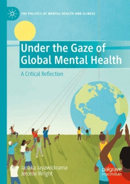 Jerome Wright, Janaka Jayawickrama - Under the Gaze of Global Mental Health, E-bok