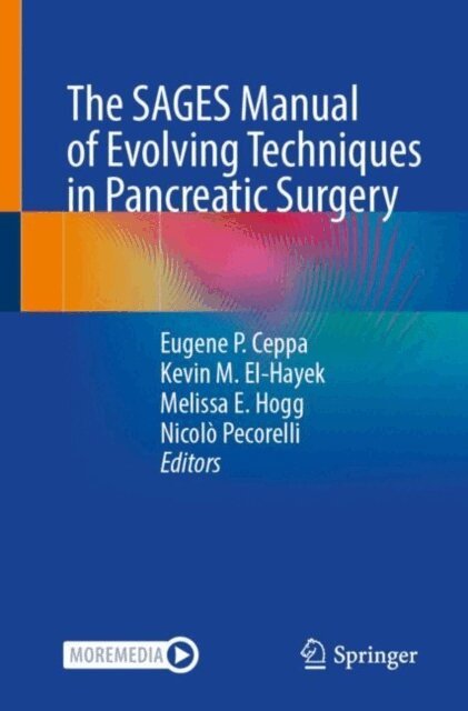 Nicolo Pecorelli, Melissa E. Hogg, Kevin M. El-Hayek, Eugene P. Ceppa - SAGES Manual of Evolving Techniques in Pancreatic Surgery, E-bok