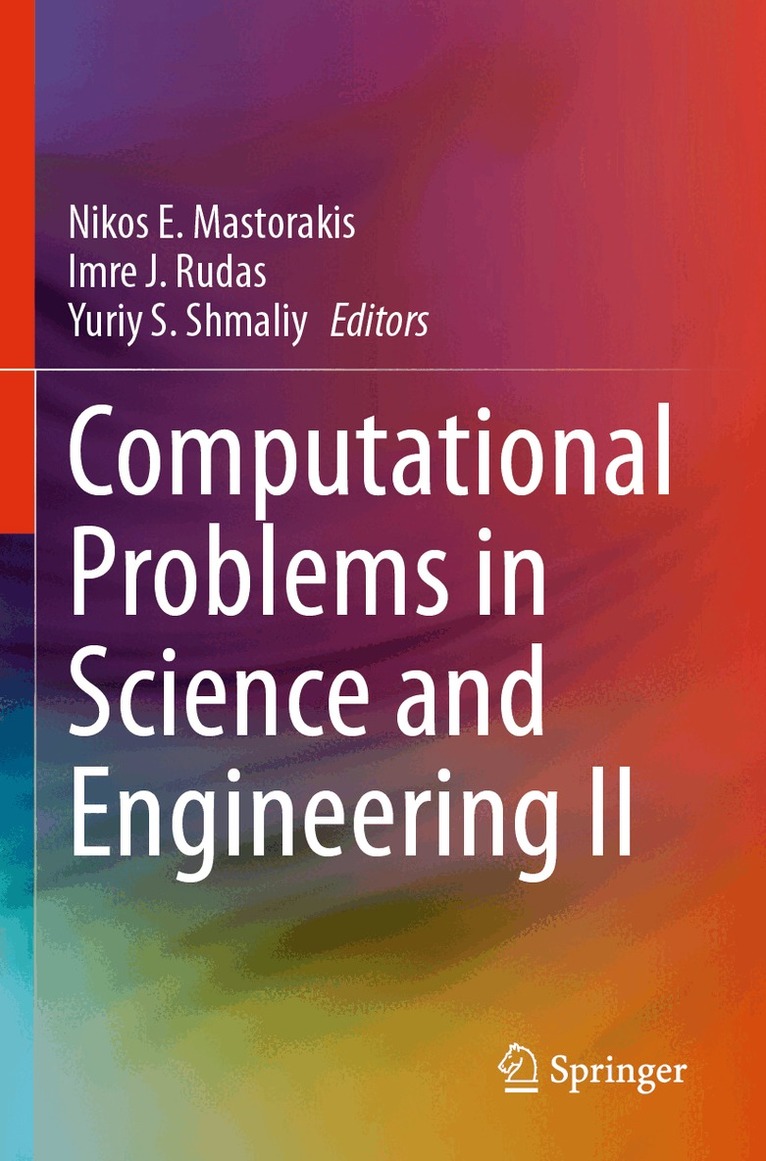 Nikos E. Mastorakis, Imre J. Rudas, Yuriy S. Shmaliy - Computational Problems in Science and Engineering II, Häftad