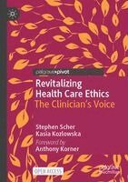 Stephen Scher, Kasia Kozlowska - Revitalizing Health Care Ethics, Häftad