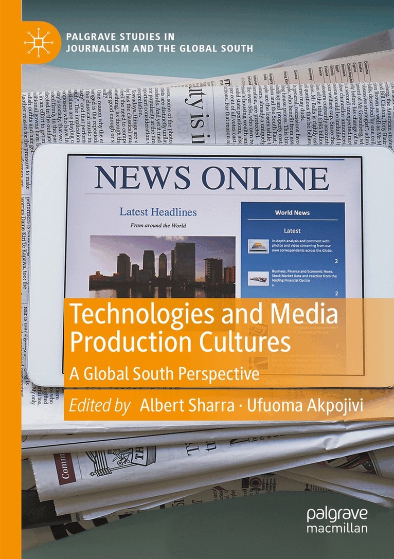 Albert Sharra, Ufuoma Akpojivi - Technologies and Media Production Cultures, Häftad