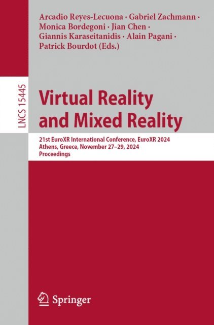 Patrick Bourdot, Alain Pagani, Giannis Karaseitanidis, Jian Chen, Monica Bordegoni, Gabriel Zachmann, Arcadio Reyes-Lecuona - Virtual Reality and Mixed Reality, E-bok