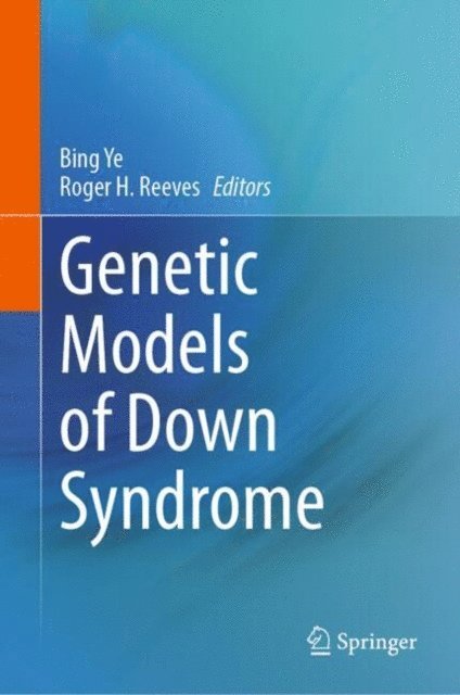 Roger Reeves, Bing Ye - Genetic Models of Down Syndrome, E-bok