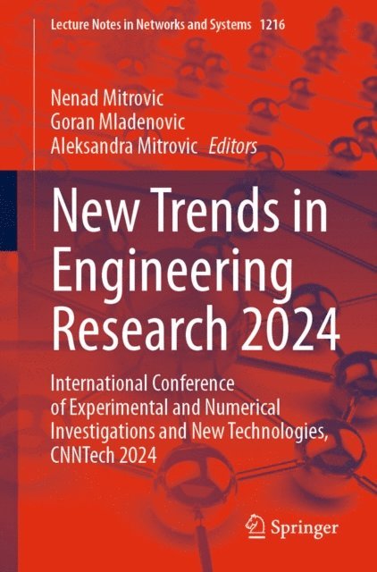 Aleksandra Mitrovic, Goran Mladenovic, Nenad Mitrovic - New Trends in Engineering Research 2024, E-bok