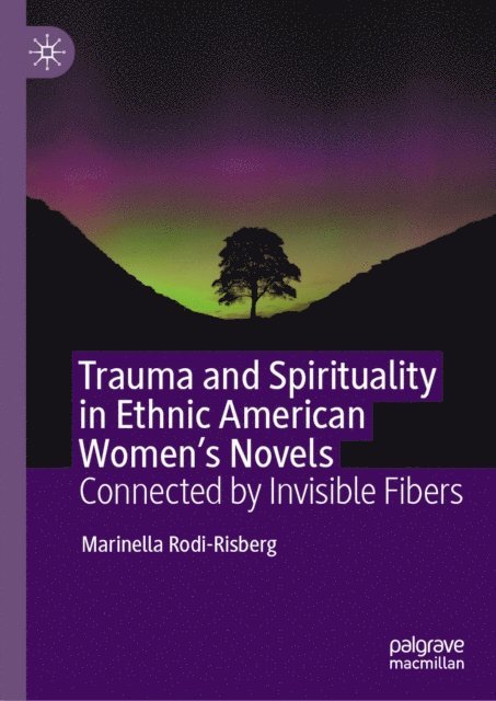 Marinella Rodi-Risberg - Trauma and Spirituality in Ethnic American Women's Novels, E-bok