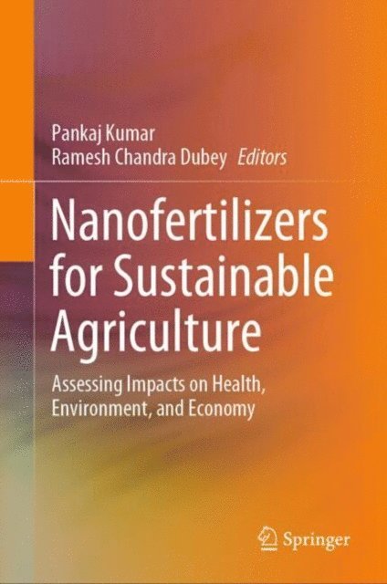 Ramesh Chandra Dubey, Pankaj Kumar - Nanofertilizers for Sustainable Agriculture, E-bok