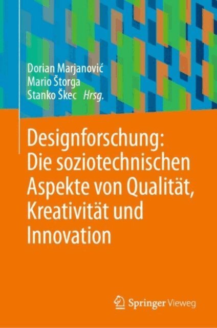 Stanko Skec, Mario Storga, Dorian Marjanovic - Designforschung: Die soziotechnischen Aspekte von Qualität, Kreativität und Innovation, E-bok. Tillgänglighet: Lägg i varukorg