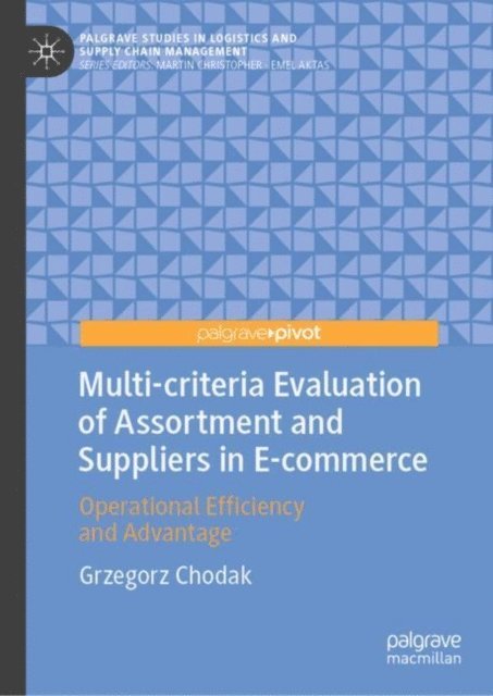 Grzegorz Chodak - Multi-criteria Evaluation of Assortment and Suppliers in E-commerce, E-bok