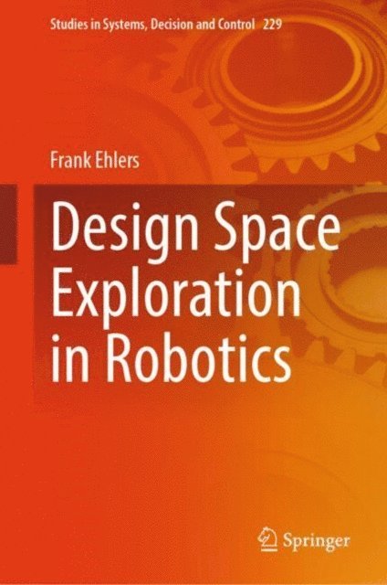 Frank Ehlers - Design Space Exploration in Robotics, E-bok