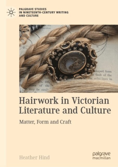 Heather Hind - Hairwork in Victorian Literature and Culture, E-bok
